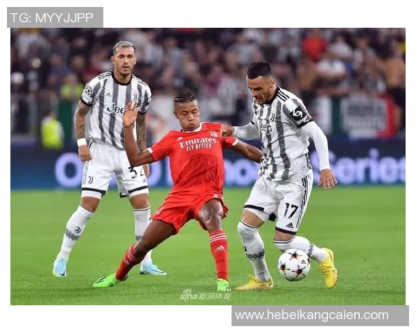 意甲激战本菲卡与尤文图斯2-2平局红牌事件引发全场热议分析